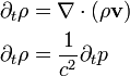 \begin{align}
\partial_t \rho &= \nabla\cdot(\rho \mathbf{v})\\
\partial_t \rho &= \frac{1}{c^2}\partial_t p
\end{align}