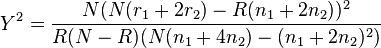 Y^2=\frac{N(N(r_1+2r_2)-R(n_1+2n_2))^2}{R(N-R)(N(n_1 + 4n_2) - (n_1 + 2n_2)^2)}