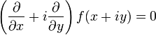 \left(\frac{\partial}{\partial x} + i\frac{\partial}{\partial y}\right)f(x+iy) = 0