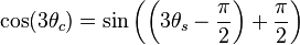 \cos(3\theta_c)=\sin\left(\left(3\theta_s - \frac{\pi}{2}\right) + \frac{\pi}{2} \right)