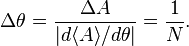 \Delta \theta = \frac{\Delta A}{|d\langle A\rangle / d\theta|} = \frac{1}{N}.
