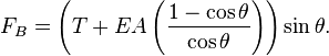 F_{B} = \left(T + EA\left(\frac{1 - \cos\theta}{\cos\theta} \right) \right)\sin\theta .