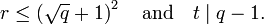 r \le \left(\sqrt q+1\right)^2 \quad\text{and}\quad t \mid q-1.