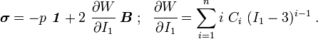 \boldsymbol{\sigma} = -p~\boldsymbol{\mathit{1}} +
2~\cfrac{\partial W}{\partial I_1}~\boldsymbol{B} ~;~~ \cfrac{\partial W}{\partial I_1} = \sum_{i=1}^n i~C_i~(I_1-3)^{i-1} ~.
