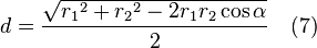 d = \frac{\sqrt{ {r_1}^2 + {r_2}^2 - 2 r_1 r_2 \cos \alpha}}{2} \quad (7)