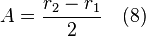 A = \frac{r_2 - r_1 }{2} \quad (8)
