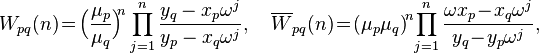 W_{pq}(n)\!=\!\Big({\mu_p\over\mu_q}\Big)^{\!\!n}\prod_{j=1}^n
{y_q-x_p\omega^j\over y_p-x_q\omega^j},\quad
\overline W_{pq}(n)\!=\!\big({\mu_p\mu_q}\big)^{\!n}\!\prod_{j=1}^n
{\omega x_p\!-\!x_q\omega^j\over y_q\!-\!y_p\omega^j},