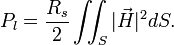 P_l = \frac{R_s}{2}\iint_S |\vec{H}|^2 dS.