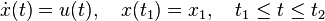 \dot x(t) = u(t), \quad x(t_1) = x_1, \quad t_1 \le t \le t_2