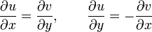 \frac{\partial u}{\partial x} = \frac{\partial v}{\partial y},\ \ \ \ \ \ \frac{\partial u}{\partial y} = -\frac{\partial v}{\partial x}