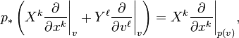 p_*\left (X^k\frac{\partial}{\partial x^k}\Bigg|_v + Y^\ell\frac{\partial}{\partial v^\ell}\Bigg|_v \right) = X^k\frac{\partial}{\partial x^k}\Bigg|_{p(v)},
