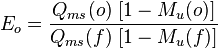 E_o = \frac{Q_{ms}(o)\;[1-M_u(o)]}{Q_{ms}(f)\;[1-M_u(f)]}
