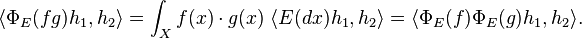 \langle \Phi_E (fg) h_1, h_2 \rangle = \int _X f(x) \cdot g(x) \; \langle E(dx) h_1, h_2 \rangle
= \langle \Phi_E (f) \Phi_E (g) h_1 , h_2 \rangle.