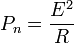 P_n = \frac{E^2}{R}\,\!