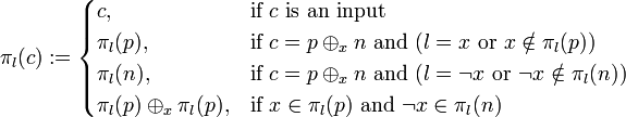 \pi_l(c) := \begin{cases}
c, & \text{if } c \text{ is an input} \\
\pi_l(p), & \text{if } c = p \oplus_x n \text{ and } (l = x \text{ or } x \notin \pi_l(p)) \\
\pi_l(n), & \text{if } c = p \oplus_x n \text{ and } (l = \neg x \mbox{ or } \neg x \notin \pi_l(n)) \\
\pi_l(p) \oplus_x \pi_l(p), & \text{if } x \in \pi_l(p) \text{ and } \neg x \in \pi_l(n)
\end{cases}