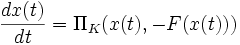\frac{dx(t)}{dt} = \Pi_K(x(t),-F(x(t)))